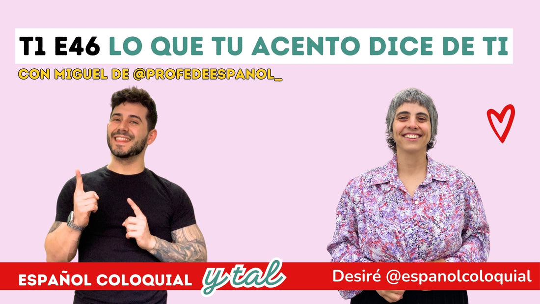 T1 E46: "Lo que tu acento dice de ti" con Miguel de @profedeespanol_