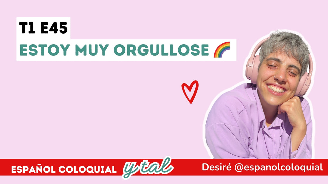 T1 E45: Estoy muy orgullose 🌈